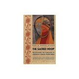 The Sacred Hoop: Recovering the Feminine in American Indian Traditions