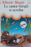 Le castor Grogh et sa tribu - Alberto Manzi (putin uzata)