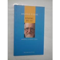 DOAMNE DE CE? * Scurte meditatii asupra credintei crestine si a sensului vietii * Convorbiri cu FREDERIC LENOIR