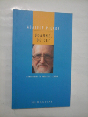 DOAMNE DE CE? * Scurte meditatii asupra credintei crestine si a sensului vietii * Convorbiri cu FREDERIC LENOIR foto