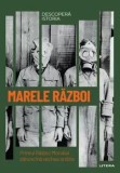 Marele razboi. Primul Razboi Mondial zdruncina vechea ordine/***