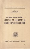 N. Banescu - Un probleme d'histoire medievale: Creation et caractere du second, cartea romaneasca