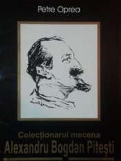 COLECTIONARUL MECENA: ALEXANDRU BOGDAN PITESTI de PETRE OPREA foto