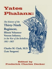 Yates Phalanx: The History of the Thirty-Ninth Regiment, Illinois Veteran Infantry in the War of Rebellion, 1861-1865 foto