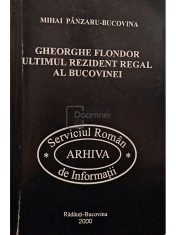 Mihai Panzaru-Bucovina - Gheorghe Flondor, ultimul rezident regal al Bucovinei (Editia: 2000) foto