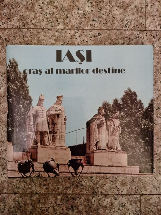 Iasi Oras Al Marilor Destine - Leonard Constantin , A513