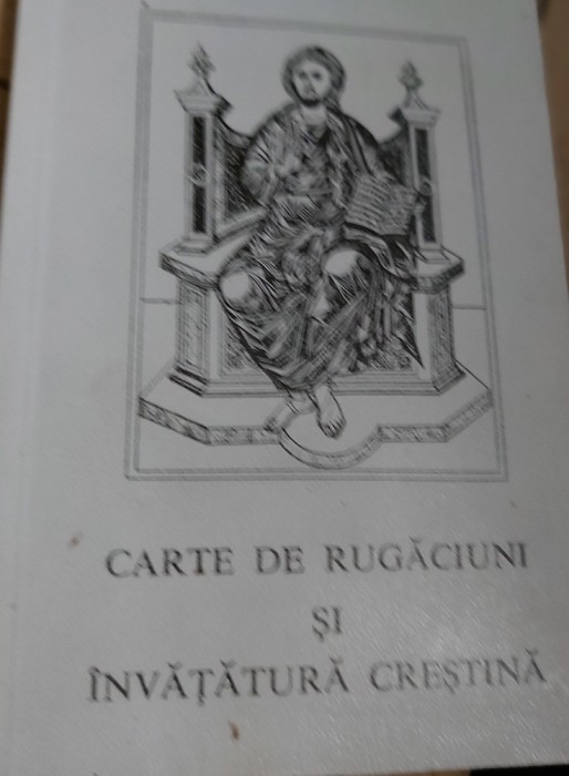 CARTE DE RUGACIUNI SI INVATATURA CRESTINA EPISCOP VASILE CRISTEA