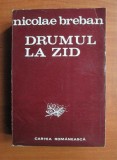 Nicolae Breban - Drumul la zid (1984)