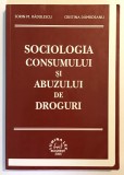 Sociologia consumului si abuzului de droguri, Sorin Radulescu, Cristina Damboeanu, dependenta, substante, traume, medicina, psihologie.