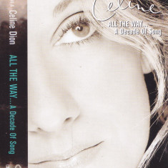 Caseta audio: Celine Dion ‎– All The Way... A Decade Of Song (1999 - originala)