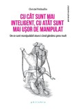 Cu cat sunt mai inteligent, cu atat sunt mai usor de manipulat - Christel Petitcollin - Philobia