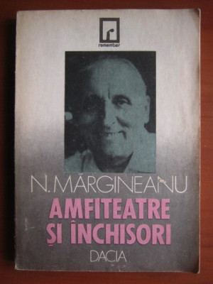 Nicolae Margineanu - Amfiteatre si inchisori foto