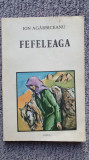 Fefeleaga de Ion Agarbiceanu, Nuvele, Editura Facla, 1987, 254 pagini