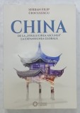 CHINA DE LA &#039; STRALUCIREA ASCUNSA &#039; LA EXPANSIUNEA GLOBALA de SERBAN FILIP CIOCULESCU , 2018