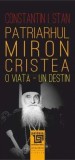 Patriarhul Miron Cristea. O viata. Un destin - Editura Paladin