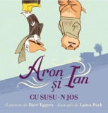 Aron și Ian cu susu-n jos - Hardcover - Dave Eggers - Vlad și Cartea cu Genius