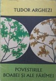 Povestirile Boabei si ale Faramei - Tudor Arghezi - Editura Dacia 1974 - Ilustratii Mircea Balau - Carte Copii Povesti
