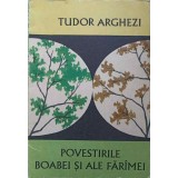 POVESTIRILE BOABEI SI ALE FARAMEI-TUDOR ARGHEZI-246300