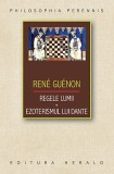 Regele lumii * Ezoterismul lui Dante - Editura Herald