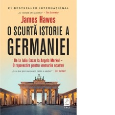O scurta istorie a Germaniei - Ondine-Cristina Dascalita, James Hawes