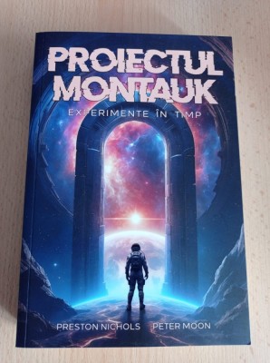 Preston B. Nichols - Proiectul Montauk. Experimente in timp foto