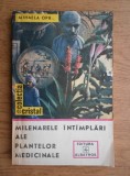Mihaela Opris - Milenarele intamplari ale plantelor medicinale