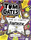 Tom Gates 5. Este pur si simplu fantastic (la unele lucruri) &ndash; Liz Pichon