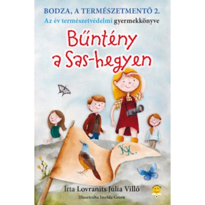 Bodza, a term&amp;eacute;szetmentő 2. - Bűnt&amp;eacute;ny a Sas-hegyen - Lovranits J&amp;uacute;lia foto