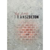 Transzbeton - V&eacute;gh Attila
