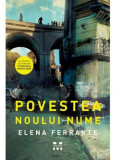 Cumpara ieftin Povestea Noului Nume, Elena Ferrante - Editura Pandora-M