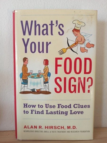 Alan R. Hirsch - What&#039;s Your Food Sign?