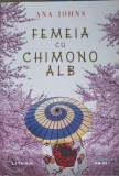 Femeia cu Kimono Alb - Ana Johns - Litera, Blue Moon, 2020 - Roman, Beletristica