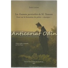 Les Examens Particuliers De M. Tronson - Emile Goichot