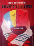 Teșu Solomovici - Securitatea și evreii, vol. I