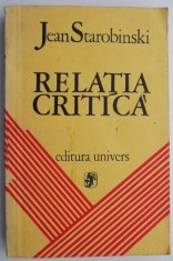 Relatia critica &ndash; Jean Starobinski (cateva sublinieri in creion)