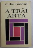 A TRAI ARTA de MIHAI NADIN , 1972