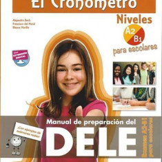 El Cronometro - Manual de preparacion del DELE + CD | Alejandro Bech, Francisco del Moral, Blanca Murillo