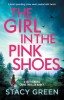 The Girl in the Pink Shoes: A heart-pounding crime novel packed with twists