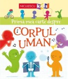 Cumpara ieftin Prima mea carte despre Corpul uman/Matthew Oldham, Tony Neal