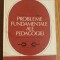 Probleme fundamentale ale pedagogiei - Dimitrie Todoran (coord.)