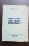 Elemente de drept cooperatist-meșteșugăresc - Dimitrie Gherasim (FOARTE RARĂ!!!)