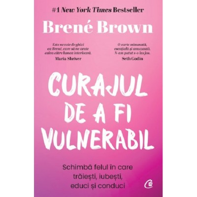 Curajul De A Fi Vulnerabil - Brene Brown foto