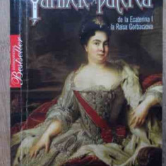 Tarinele Si Puterea-de La Ecaterina I La Raisa Gorbaciova - Vladimir Fedorovski ,523316