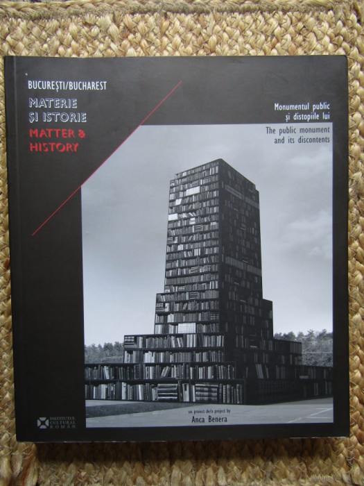 Anca Benera - Bucuresti. Materie si istorie