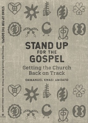 Stand Up for the Gospel: Getting the Church Back on Track