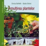 Inmultirea plantelor - Guido Sirtori, Enrica Boffelli