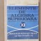 Elemente de algebră superioară. Manual pentru clasa a XII-a - A. Hollinger
