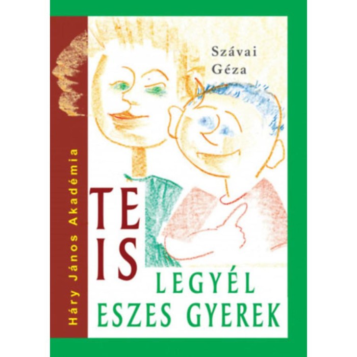Te is legy&eacute;l eszes gyerek - Sz&aacute;vai G&eacute;za