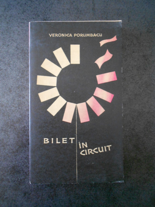 VERONICA PORUMBACU - BILET IN CIRCUIT