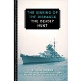 The Sinking of the Bismarck: The Deadly Hunt